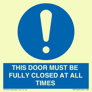 THIS DOOR MUST BE FULLY CLOSED AT ALL TIMES